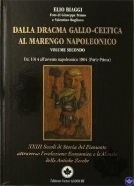 Dalla Dracma Gallo Celtica al Marengo Napoleonico 2004 - Volume II