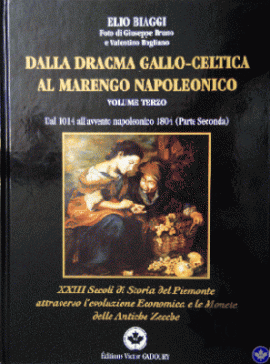 Dalla Dracma Gallo Celtica al Marengo Napoleonico - Volume III