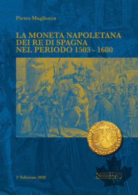 LA MONETA NAPOLETANA DEI RE DI SPAGNA NEL PERIODO 1503-1680